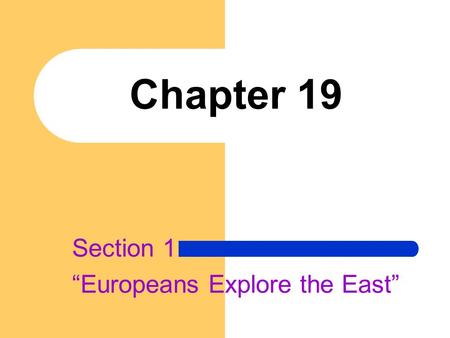 Section 1 “Europeans Explore the East”