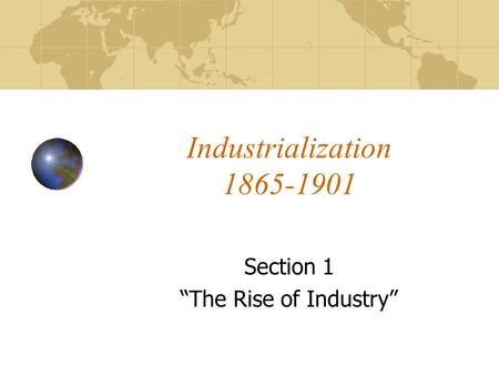 Section 1 “The Rise of Industry”