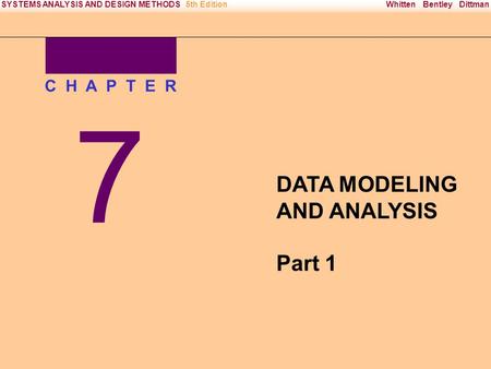 Irwin/McGraw-Hill Copyright © 2000 The McGraw-Hill Companies. All Rights reserved Whitten Bentley DittmanSYSTEMS ANALYSIS AND DESIGN METHODS5th Edition.