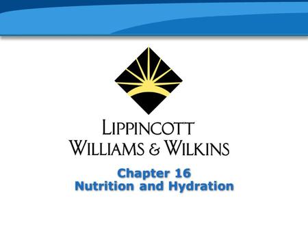 Chapter 16 Nutrition and Hydration