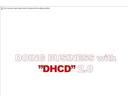 DHCD’s mission is to create and preserve opportunities for affordable housing and economic development and to revitalize underserved communities in the.