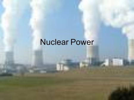 Nuclear Power. Introduction Nuclear power plants provide about 17 percent of the world’s electricity. There are more than 400 power plants in the world,