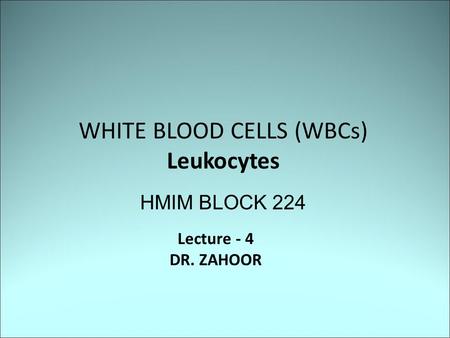 WHITE BLOOD CELLS (WBCs)