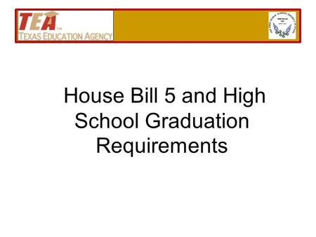 House Bill 5 and High School Graduation Requirements