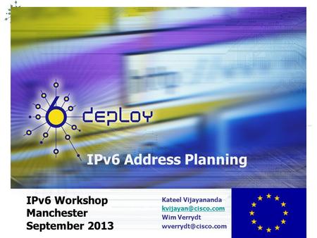 IPv6 Address Planning Kateel Vijayananda Wim Verrydt IPv6 Workshop Manchester September 2013.