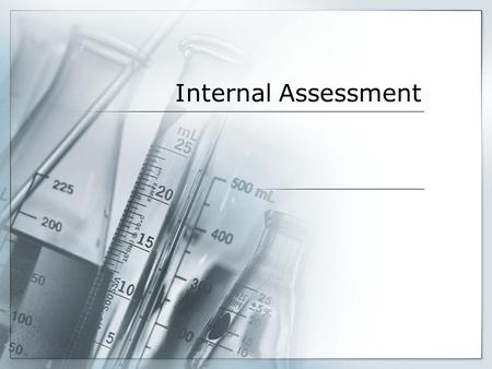 Internal Assessment.