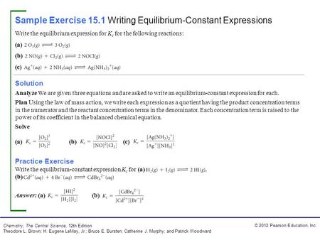 © 2012 Pearson Education, Inc. Chemistry, The Central Science, 12th Edition Theodore L. Brown; H. Eugene LeMay, Jr.; Bruce E. Bursten; Catherine J. Murphy;