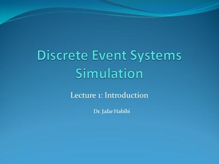 Discrete Event Systems Simulation