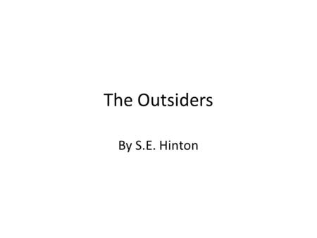 The Outsiders By S.E. Hinton.