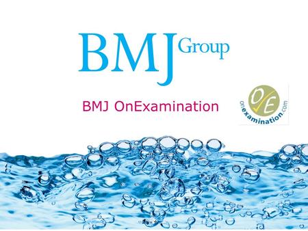 BMJ OnExamination. BMJ OnExamination is the leading online learning and revision tool for medical students. The site is designed to support students’