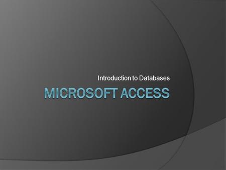 Introduction to Databases. Overview  What is a Database?  What is a Database Management System?  How is information organized in a database?  What.