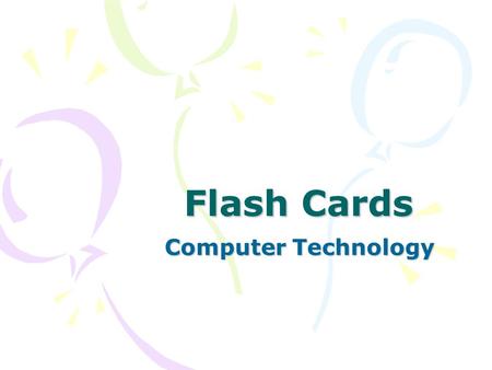 Flash Cards Computer Technology.