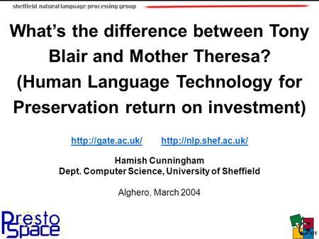 What’s the difference between Tony Blair and Mother Theresa? (Human Language Technology for Preservation return on investment)