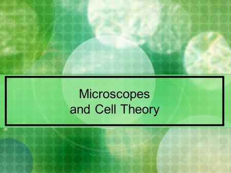 Microscopes and Cell Theory