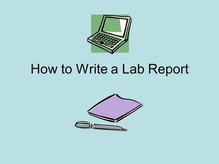 How to Write a Lab Report