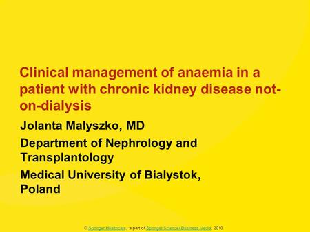 Jolanta Malyszko, MD Department of Nephrology and Transplantology