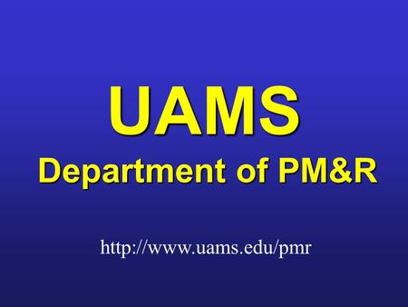 UAMS Department of PM&R  What is PM&R? What does PM&R stand for ? Some think it stands for: Pleasure Money & Relaxation However,