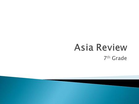 7 th Grade. 1)Name the Mountains that naturally divide western Asia From Eastern Asia? Ural Mountains 2) Lie between the “Black Sea” and the “Caspian.