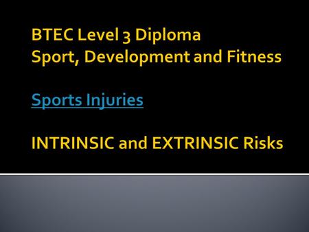  Traumatic / Acute  occurs instantly as a result of a specific incident Causes:  an outside force which comes into contact with the body with sufficient.