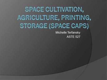 Michelle Terfansky ASTE 527. Context/History/Background  US falling behind Russia/China in human space travel and technology  NASA in bad place with.