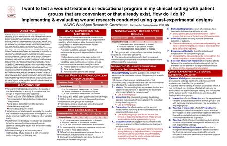 I want to test a wound treatment or educational program in my clinical setting with patient groups that are convenient or that already exist, How do I.