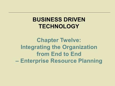 BUSINESS DRIVEN TECHNOLOGY