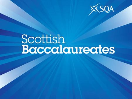 Dr Lena Gray Head of Policy and New Products Background Ministerial announcement in June 2008 Scottish Baccalaureates in Science and Languages to be.