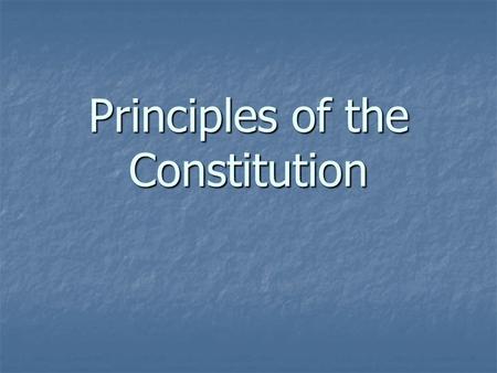 Principles of the Constitution