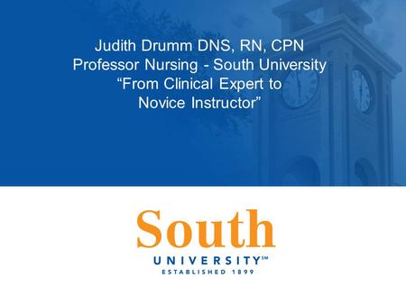 Professor Nursing - South University “From Clinical Expert to