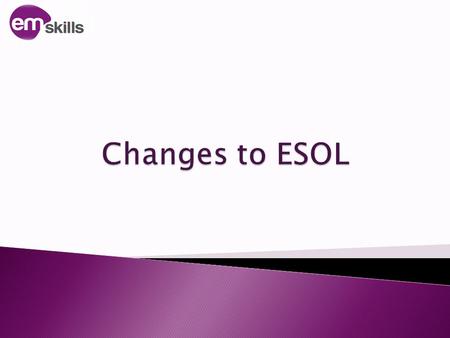  New qualifications  Funding  Ofqual  Ofsted  Home Office  JCP  ESOL with... emskills.org.uk 1.