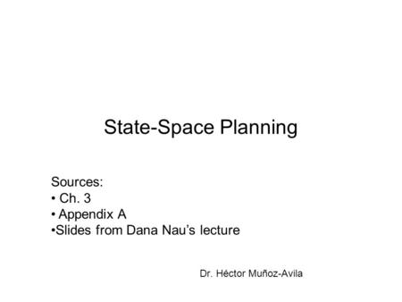 State-Space Planning Sources: Ch. 3 Appendix A