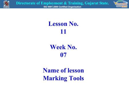 Lesson No. 11 Week No. 07 Name of lesson Marking Tools