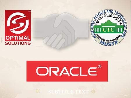 SUBTITLE TEXT. Optimal Solutions What is E- Business Suite Oracle E-Business Suite is the most comprehensive suite of integrated, global business applications.