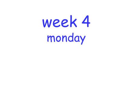 Week 4 monday. Living at home in Peoria and substitute teaching. I rotate between 4 grade schools. It did not take long to get established, and I have.