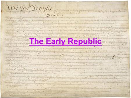 The Early Republic.