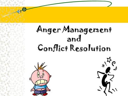 Anger Management and Conflict Resolution