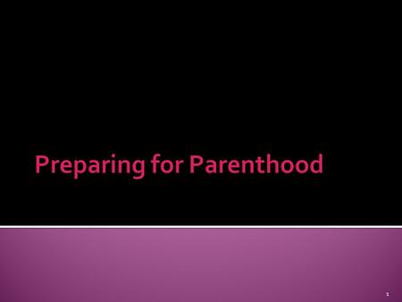 1.  Children require much care in their first years. They are not able to give much in return.  No age requirement  ???? 2.