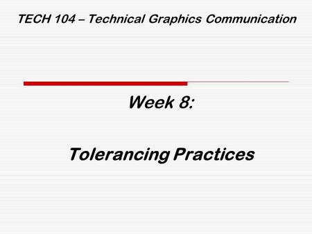 TECH 104 – Technical Graphics Communication