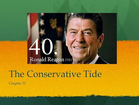 The Conservative Tide Chapter 33. I.A conservative movement emerges A.Public action versus private interest—the pendulum of political opinion B.High taxes.