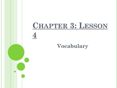 C HAPTER 3: L ESSON 4 Vocabulary. C ONSTITUTIONAL DEMOCRACY A kind of democracy in which the goals of the government and the ways it will work to achieve.