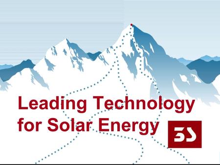 Leading Technology for Solar Energy. Mastering the module back end process PV conference, Hong-Kong 14.-15. oct 2009 Andréas von Kaenel, 3S Industries,