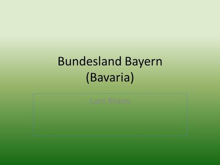 Bundesland Bayern (Bavaria) Lars Kraus. Where is it?!