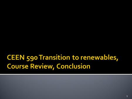 1.  California study  Review of course  Themes  Mobilizing action on climate 2.