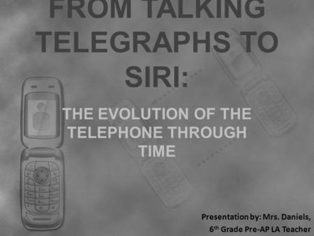 FROM TALKING TELEGRAPHS TO SIRI: