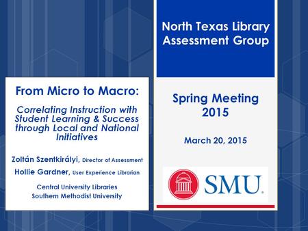 From Micro to Macro: Correlating Instruction with Student Learning & Success through Local and National Initiatives Zoltán Szentkirályi, Director of Assessment.