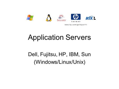 Dell, Fujitsu, HP, IBM, Sun (Windows/Linux/Unix)