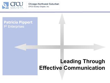 P R I V I L E G E D A N D C O N F I D E N T I A L Patricia Pippert P 2 Enterprises Leading Through Effective Communication.