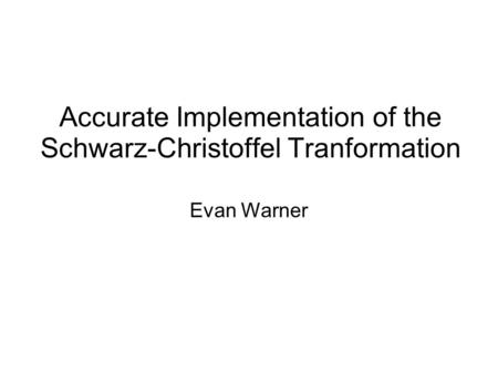 Accurate Implementation of the Schwarz-Christoffel Tranformation