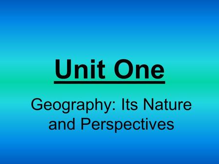 Geography: Its Nature and Perspectives