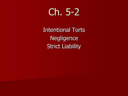 Intentional Torts Negligence Strict Liability